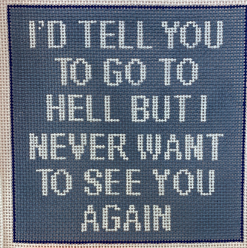 I’d tell you to go to…