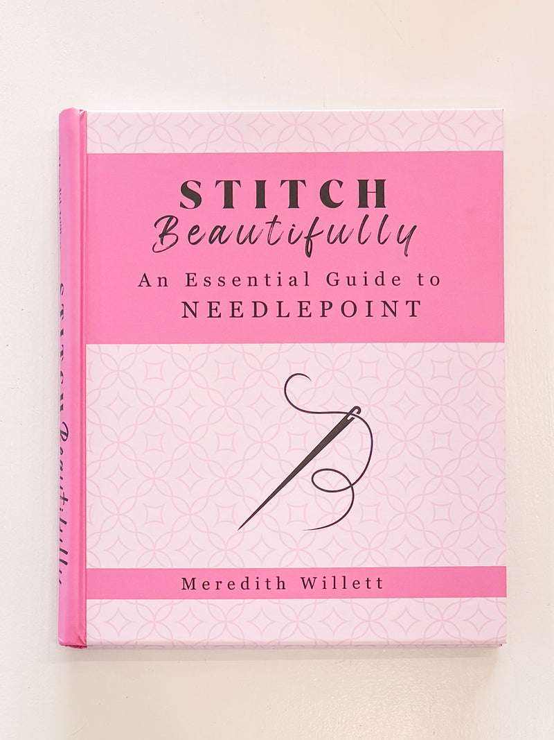 Stitch Beautifully - An Essential Guide to Needlepoint by Meredith Willett