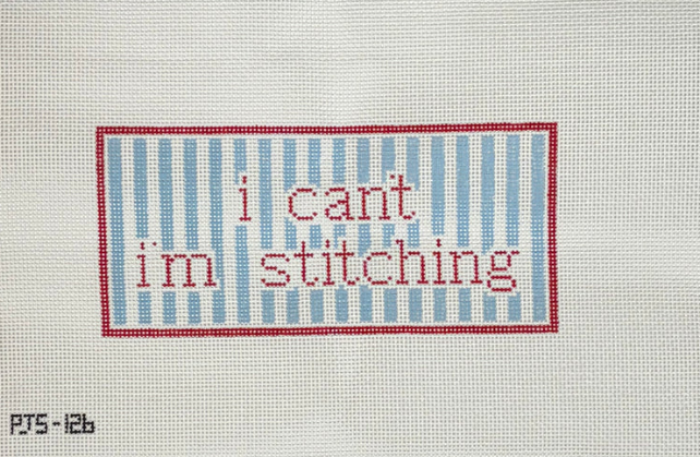 I Can't I'm Stitching