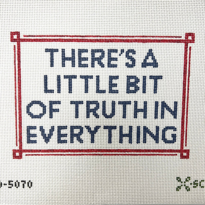 There's a Little Bit of Truth...