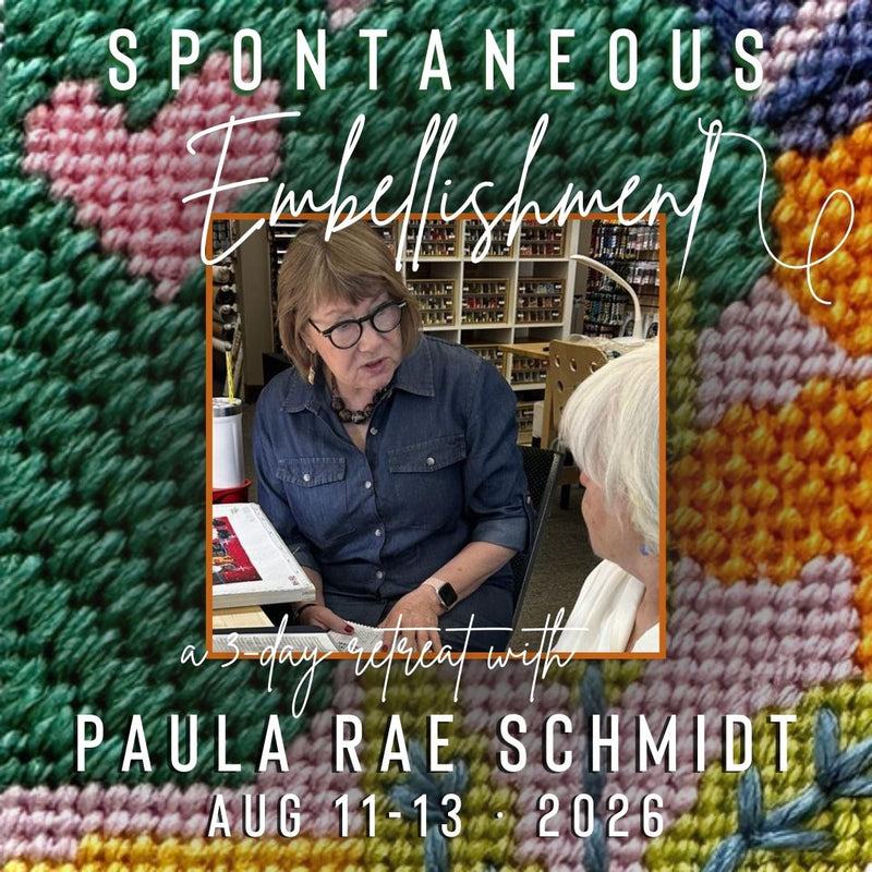 3-Day Embellishment Retreat with Paula Rae Schmidt ∙ August 11-13, 2026