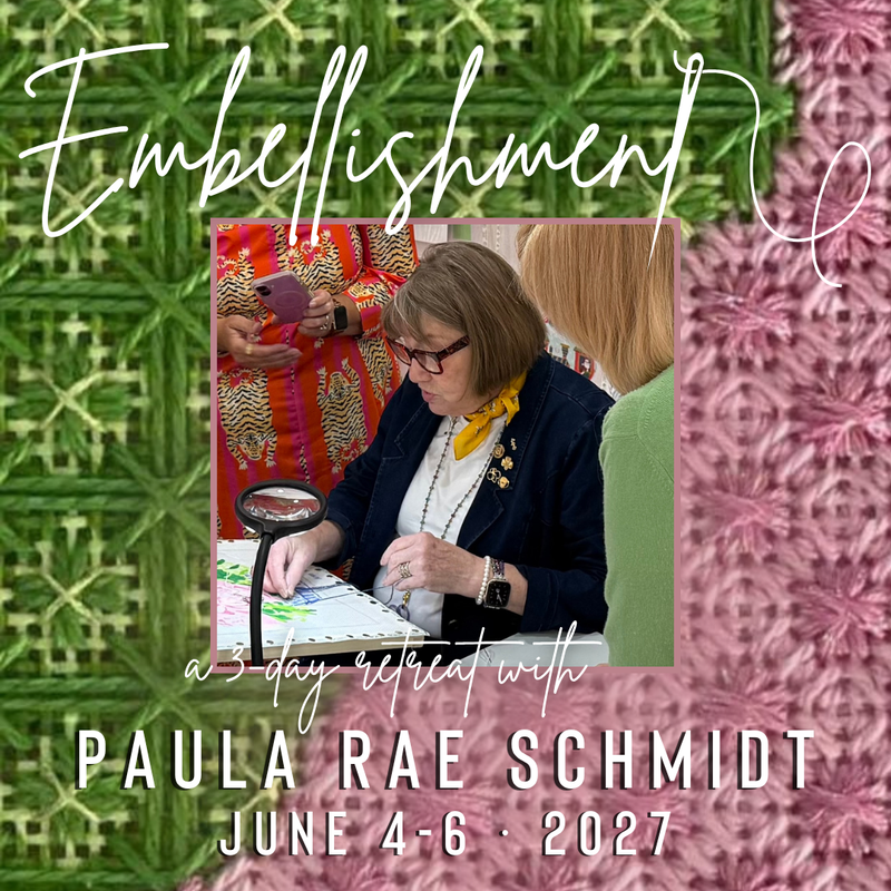 3-Day Embellishment Retreat with Paula Rae Schmidt ∙ June 4-6, 2027