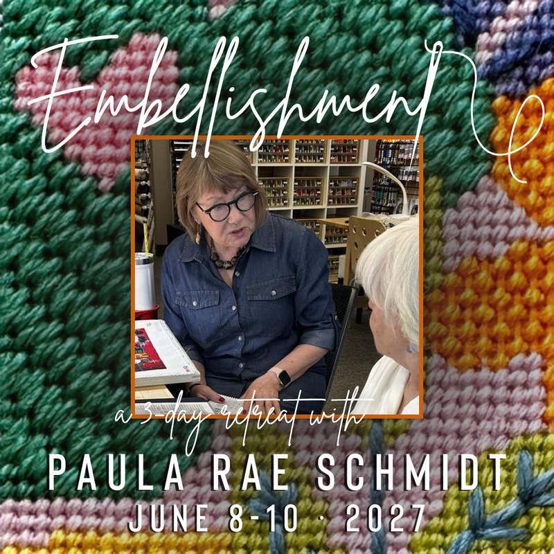 3-Day Embellishment Retreat with Paula Rae Schmidt ∙ June 8-10, 2027
