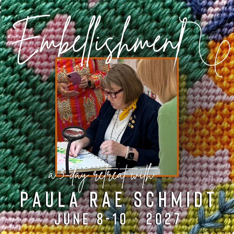 3-Day Embellishment Retreat with Paula Rae Schmidt ∙ June 8-10, 2027