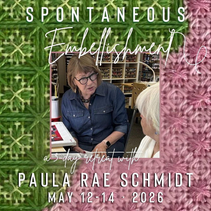 3-Day Embellishment Retreat with Paula Rae Schmidt ∙ May 12-14, 2026
