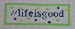 #LifeIsGood