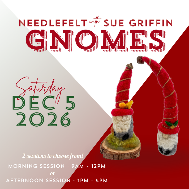 Gnome Needlefelting Class with Sue Griffin · Dec 5, 2026