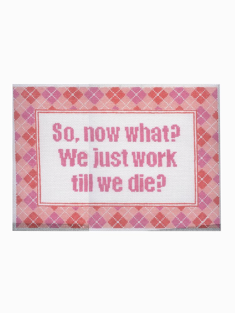 Sayings - Work Till We Die