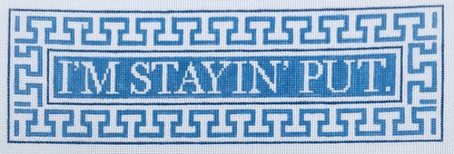 Just Sayin' Series - I'm Stayin' Put