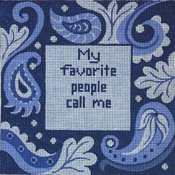 Patti Mann My favorite people call me….. Blue paisley border Canvas
