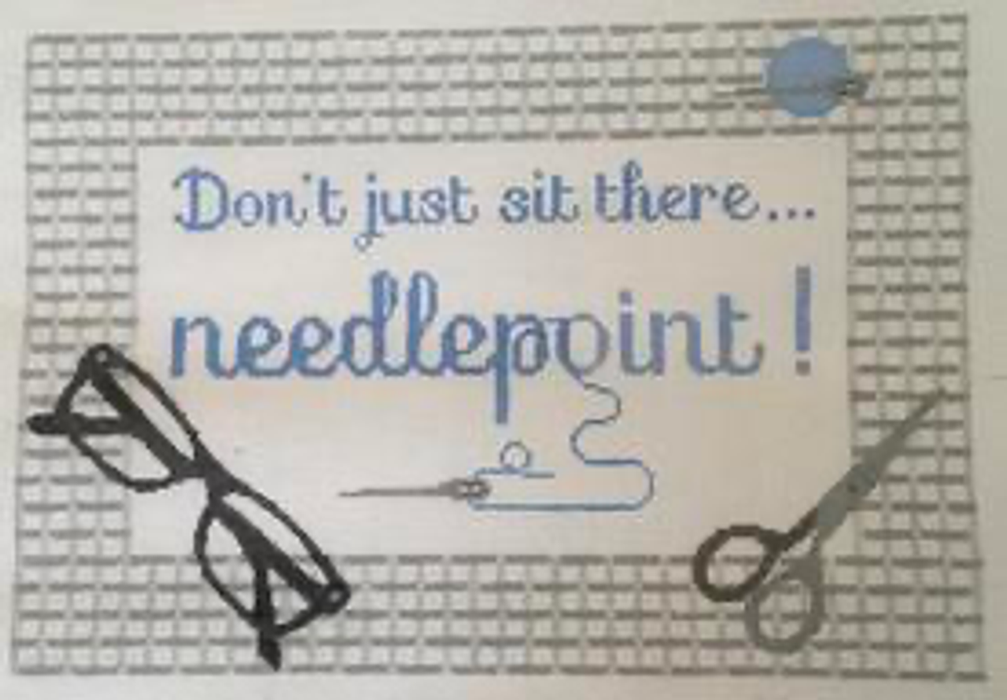 Don’t just sit there…Needlepoint BLUE