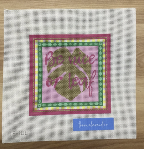 Be Nice or Leaf (13 mesh)